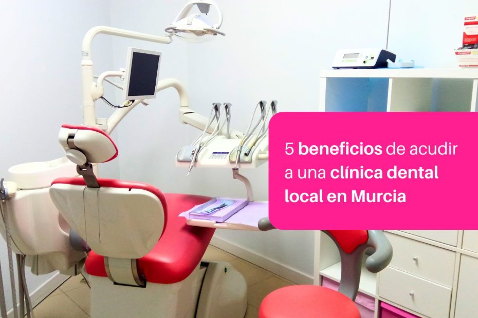 beneficios de acudir a una clínica dental en Murcia